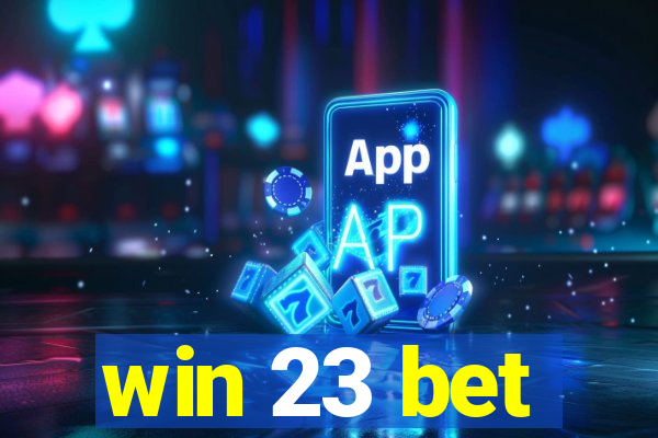 win 23 bet